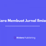 Cara Membuat Jurnal Ilmiah