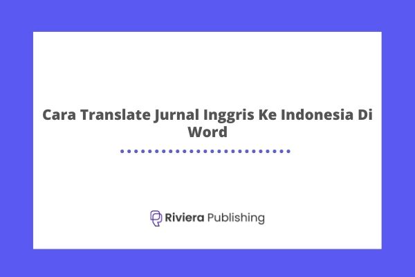 Cara Translate Jurnal Inggris Ke Indonesia Di Word