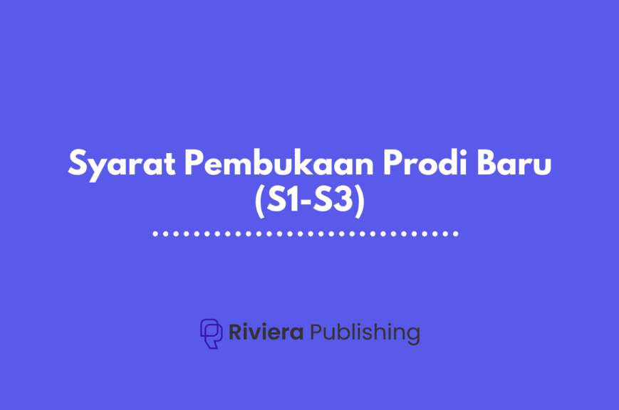 Syarat Pembukaan Prodi Baru (S1-S3)
