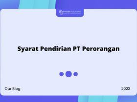 Syarat Pendirian PT Perorangan