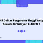 45 Daftar Perguruan Tinggi Yang Berada Di Wilayah LLDIKTI 9