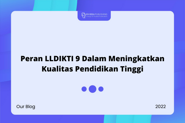 Peran LLDIKTI 9 Dalam Meningkatkan Kualitas Pendidikan Tinggi