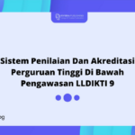 Sistem Penilaian Dan Akreditasi Perguruan Tinggi Di Bawah Pengawasan LLDIKTI 9