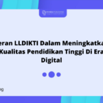 Peran LLDIKTI Dalam Meningkatkan Kualitas Pendidikan Tinggi Di Era Digital