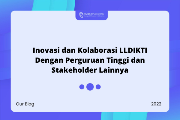 Inovasi dan Kolaborasi LLDIKTI Dengan Perguruan Tinggi dan Stakeholder Lainnya