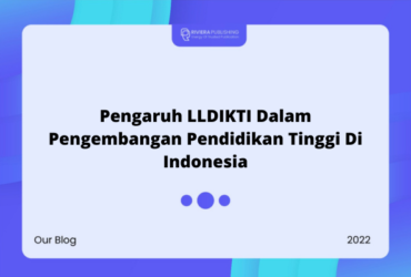 Pengaruh LLDIKTI Dalam Pengembangan Pendidikan Tinggi Di Indonesia