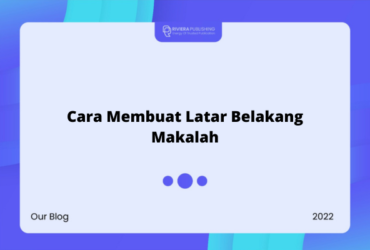 Cara Membuat Latar Belakang Makalah