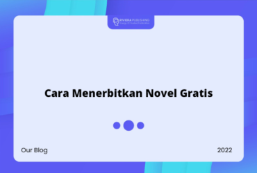 Cara Menerbitkan Novel Gratis