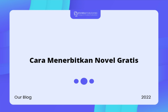 Cara Menerbitkan Novel Gratis