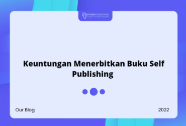 Keuntungan Menerbitkan Buku Self Publishing