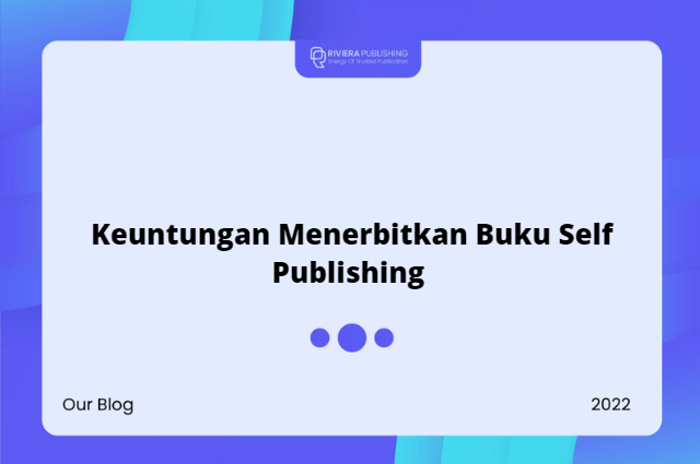 Keuntungan Menerbitkan Buku Self Publishing