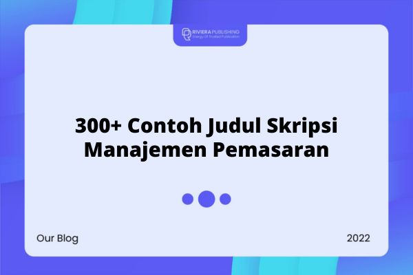 300 Contoh Judul Skripsi Manajemen Pemasaran Terbaru 2023