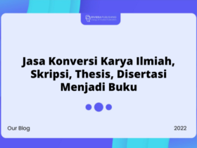 Jasa Konversi Karya Ilmiah, Skripsi, Thesis, Disertasi Menjadi Buku (Cepat & Murah)