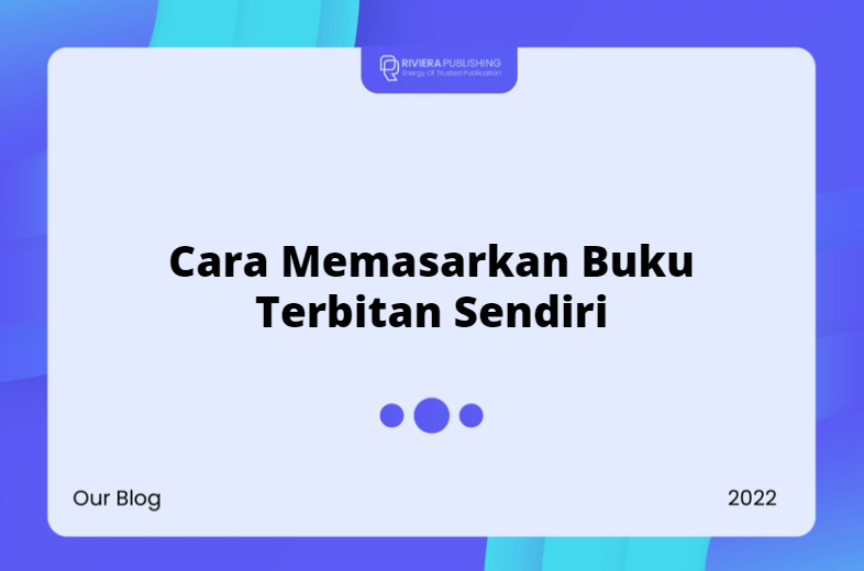 cara memasarkan buku terbitan sendiri