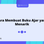 Cara Membuat Buku Ajar yang Menarik