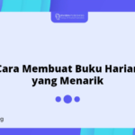 Cara Membuat Buku Harian yang Menarik