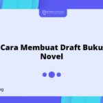 Cara Membuat Draft Buku Novel