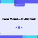 Cara Membuat Abstrak