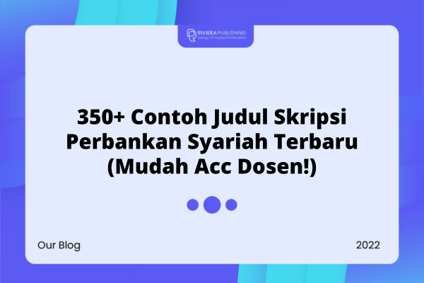 350+ Contoh Judul Skripsi Perbankan Syariah Terbaru (Mudah Acc Dosen!)