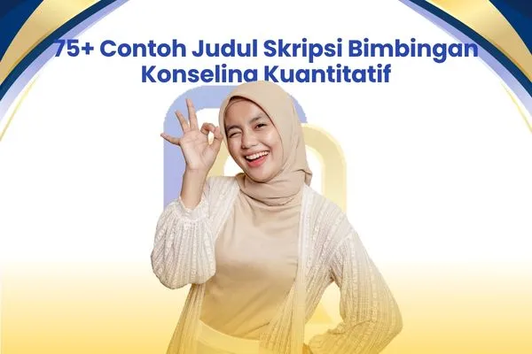 75+ Contoh Judul Skripsi Bimbingan Konseling Kuantitatif