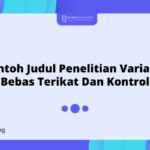 Contoh Judul Penelitian Variabel Bebas Terikat Dan Kontrol