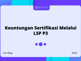 Keuntungan Sertifikasi Melalui LSP P3