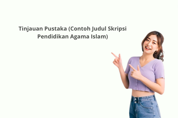 350+ Contoh Judul Skripsi Pendidikan Agama Islam Terbaru 2023!