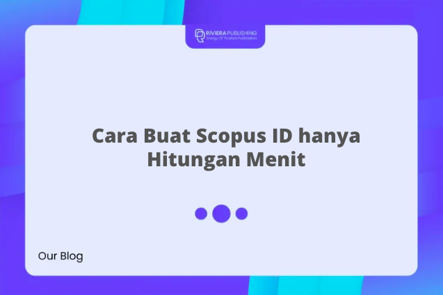 Cara Buat Scopus ID hanya Hitungan Menit