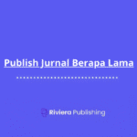 Publish Jurnal Berapa Lama