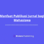 Manfaat Publikasi Jurnal bagi Mahasiswa
