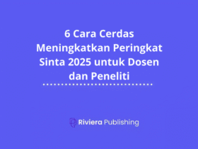 6 Cara Cerdas Meningkatkan Peringkat Sinta 2025 untuk Dosen dan Peneliti