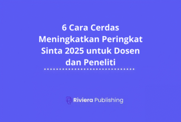 6 Cara Cerdas Meningkatkan Peringkat Sinta 2025 untuk Dosen dan Peneliti