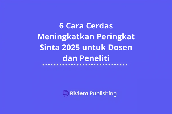6 Cara Cerdas Meningkatkan Peringkat Sinta 2025 untuk Dosen dan Peneliti