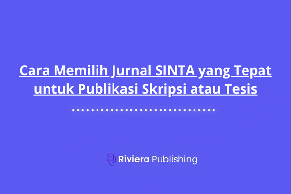 Cara Memilih Jurnal SINTA yang Tepat untuk Publikasi Skripsi atau Tesis