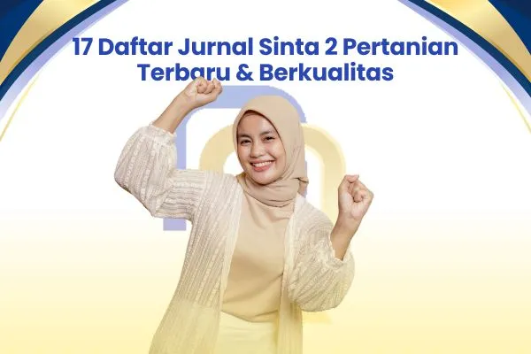 17 Daftar Jurnal Sinta 2 Pertanian Terbaru & Berkualitas