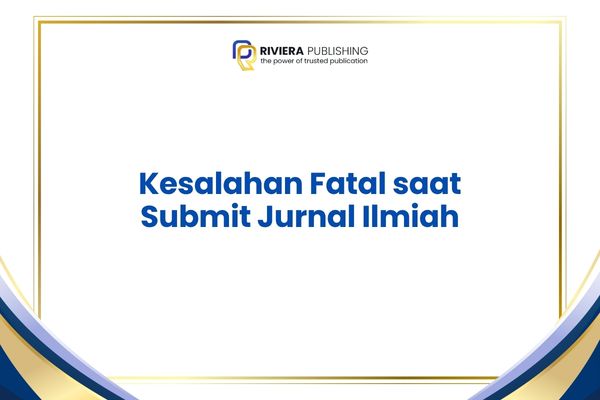 Kesalahan Fatal saat Submit Jurnal Ilmiah