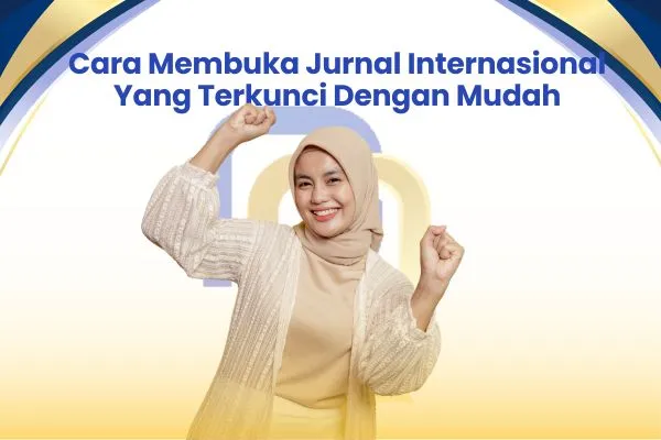 Cara Membuka Jurnal Internasional Yang Terkunci Dengan Mudah