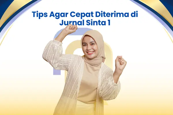 Tips Agar Cepat Diterima di Jurnal Sinta 1